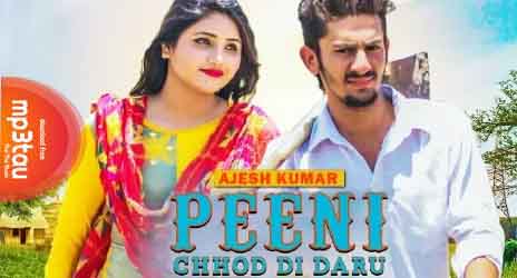 Peeni-Chhod-Di-Daru Ajesh Kumar mp3 song lyrics